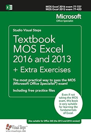 textbook mos excel 2016 and 2013 + extra exercises the most practical way to pass the mos exam 1st edition