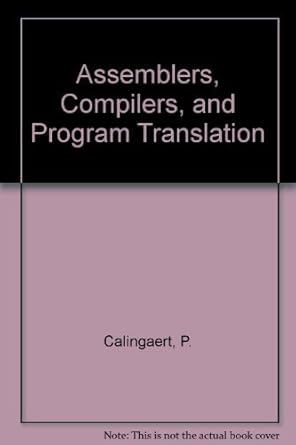 assemblers compilers and program translation 1st edition p calingaert 3540120343, 978-3540120346