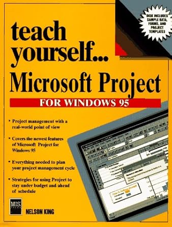 teach yourself microsoft project for windows 95 1st edition nelson king 1558284338, 978-1558284333