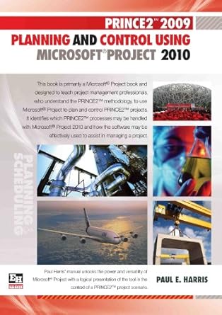 prince2 2009 planning and control using microsoft project 2010 1st edition paul e harris 1921059389,