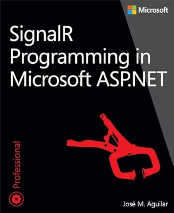 signalr programming in microsoft asp net 1st edition jose m aguilar 0735683883, 978-0735683884