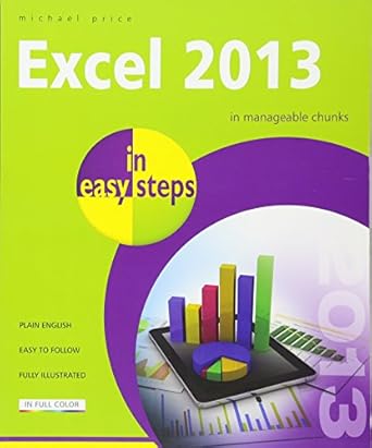 excel 2013 in easy steps 1st edition michael price 1840785748, 978-1840785746