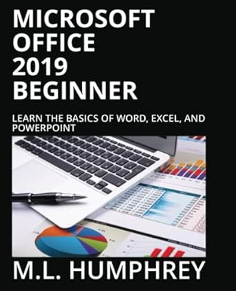 microsoft office 2019 beginner learn the basics of microsoft word excel and powerpoint 1st edition m l
