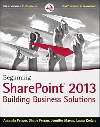 beginning sharepoint 2013 building business solutions 1st edition amanda perran ,shane perran ,jennifer mason