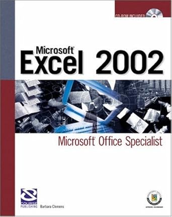 microsoft excel 2002 microsoft office specialist 1st edition barbara clemens 1592000258, 978-1592000258