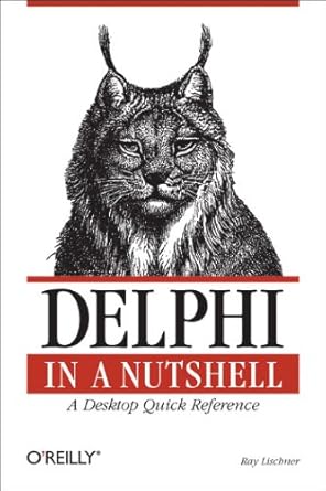 delphi in a nutshell a desktop quick reference 1st edition ray lischner 1565926595, 978-1565926592