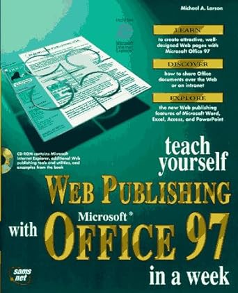 teach yourself web publishing with microsoft office 97 in a week 1st edition michael a larson 1575212323,