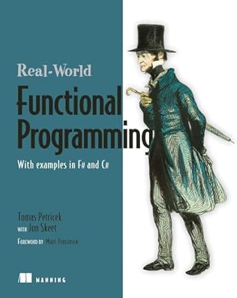 real world functional programming with examples in f# and c# 1st edition tomas petricek 1933988924,