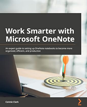 work smarter with microsoft onenote an expert guide to setting up onenote notebooks to become more organized