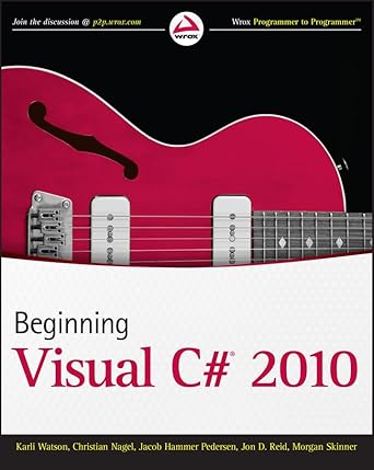 beginning visual c# 2010 1st edition karli watson ,christian nagel ,jacob hammer pedersen ,jon d reid ,morgan