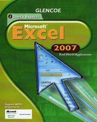 icheck series microsoft office excel 2007 real world applications 1st edition mcgraw hill education