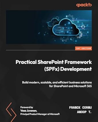 practical sharepoint framework development build modern scalable and efficient business solutions for