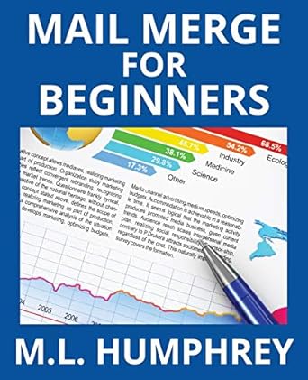 mail merge for beginners 1st edition m l humphrey 1950902188, 978-1950902187