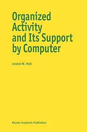 organized activity and its support by computer 1st edition a holt 9401063575, 978-9401063579