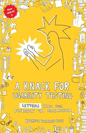 a knack for usability testing letters from your friendly ux researcher 1st edition zsombor varnagy toth