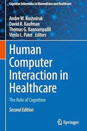 human computer interaction in healthcare the role of cognition 1st edition andre w kushniruk ,david r kaufman