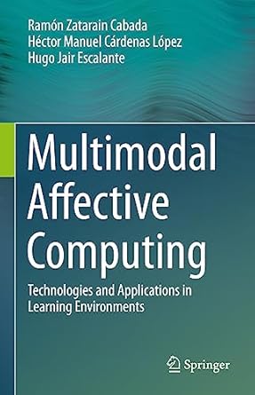 multimodal affective computing technologies and applications in learning environments 1st edition ramon