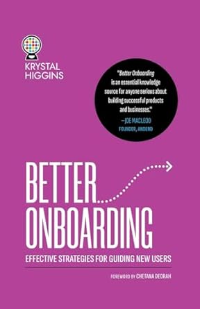 better onboarding effective strategies for guiding new users 1st edition krystal higgins 1763673405,