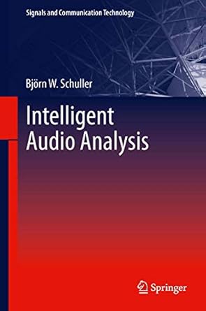 intelligent audio analysis 1st edition bjorn w schuller 3642442773, 978-3642442773