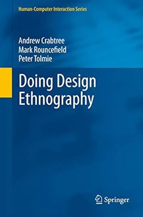 doing design ethnography 1st edition andrew crabtree ,mark rouncefield ,peter tolmie 1447127250,