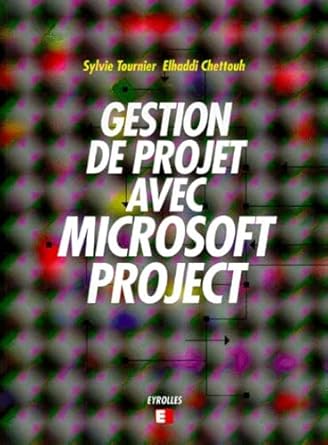 gestion de projet avec microsoft project 1st edition sylvie tournier 2212087934, 978-2212087932