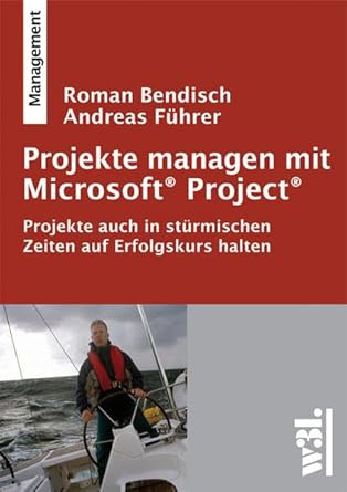 projekte managen mit microsoft project 1st edition roman bendisch 3937137343, 978-3937137346