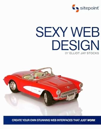 sexy web design creating interfaces that work 1st edition elliot jay stocks 0980455235, 978-0980455236