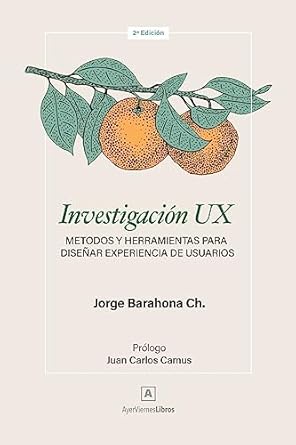 investigacion ux metodos y herramientas para disenar experiencia de usuarios 1st edition jorge barahona ch