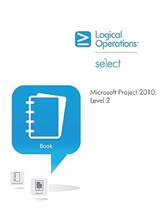 microsoft project 2010 level 2 logical operations select 1st edition logical operations logical operations