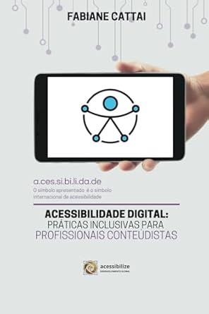 acessibilidade digital praticas inclusivas para profissionais conteudistas 1st edition fabiane cattai