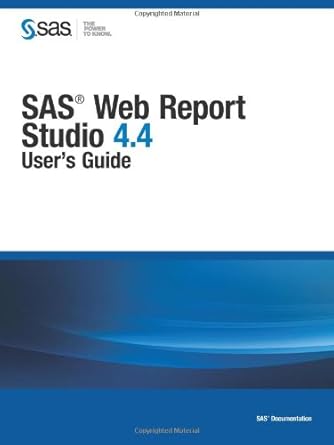 sas web report studio 4 4 users guide 1st edition sas institute 1612905692, 978-1612905693