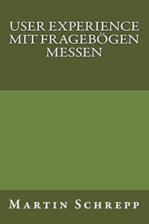 user experience mit fragebogen messen 1st edition martin schrepp 1986843769, 978-1986843768