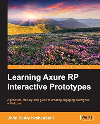 learning axure rp interactive prototypes 1st edition john henry krahenbuhl 1783552050, 978-1783552054