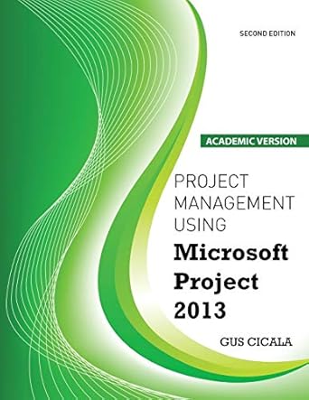project management using microsoft project 2013 academic version 1st edition augustus j cicala 1465295429,