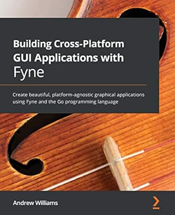 building cross platform gui applications with fyne create beautiful platform agnostic graphical applications