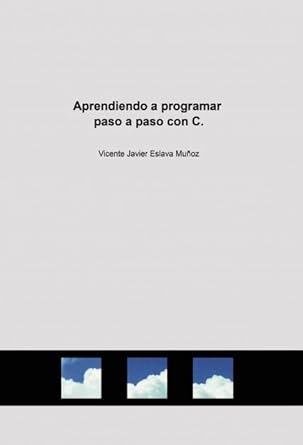 aprendiendo a programar paso a paso con c 1st edition vicente javier eslava munoz 8468610615, 978-8468610610