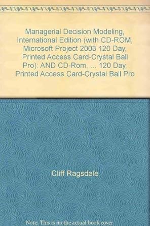 managerial decision modeling   with cd rom microsoft project 2003 120 day pr 1st edition cliff ragsdale