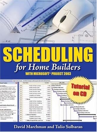 scheduling for home builders with microsoft project 1st edition david a marchman ,tulio sulbaran 0867186216,