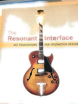 the resonant interface hci foundations for interaction design 1st edition steven heim 0321375963,
