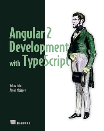 angular 2 development with typescript 1st edition yakov fain ,anton moiseev 1617293121, 978-1617293122