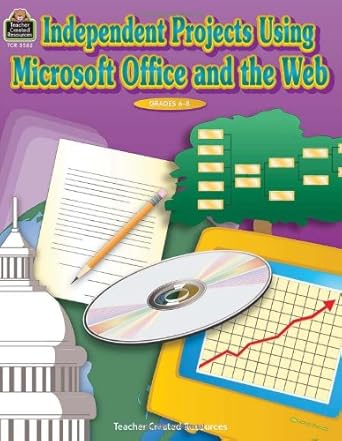 independent projects using microsoft office and the web grades 6 8 1st edition todd m toporski ,sara connolly