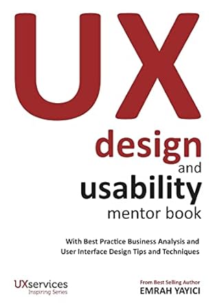 ux design and usability mentor book with best practice business analysis and user interface design tips and