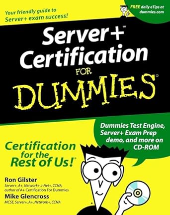 server+ certification for dummies 1st edition ron gilster ,mike glencross 0764508601, 978-0764508608
