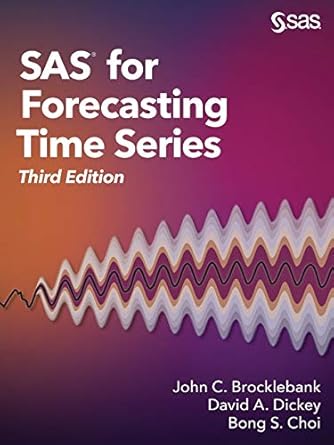 sas for forecasting time series 1st edition john c brocklebank phd ,david a dickey phd ,bong s choi phd