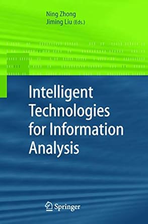 intelligent technologies for information analysis 1st edition ning zhong ,jiming liu 3540406778,