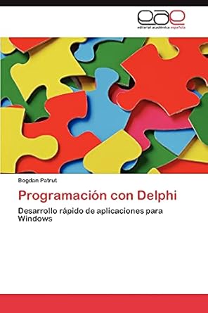 programacion con delphi desarrollo rapido de aplicaciones para windows 1st edition bogdan patrut ,loredana