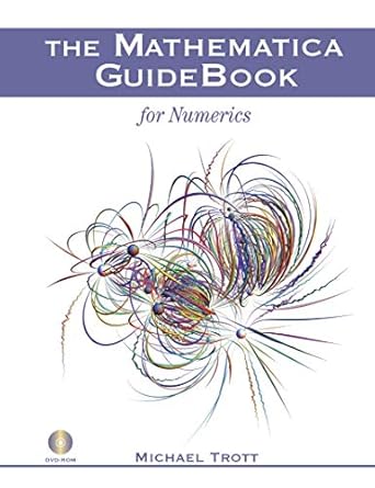 the mathematica guidebook for numerics 1st edition michael trott 0387950117, 978-0387950112