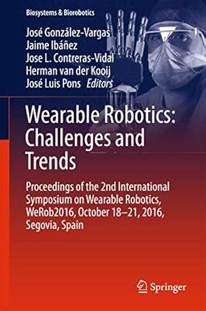 wearable robotics challenges and trends 1st edition gonzalez vargas 3319465317, 978-3319465319