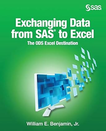 exchanging data from sas to excel the ods excel destination 1st edition william e benjamin jr 162960609x,
