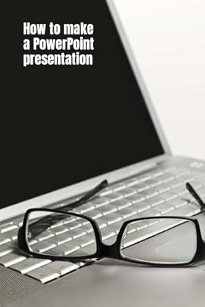 how to make a powerpoint presentation best tips to create the awesome presentation really fast 1st edition